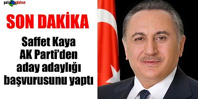 #SONDAKİKA  Saffet Kaya, AK Parti’den adaylık başvurusu yaptı!